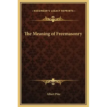 The Meaning of Freemasonry