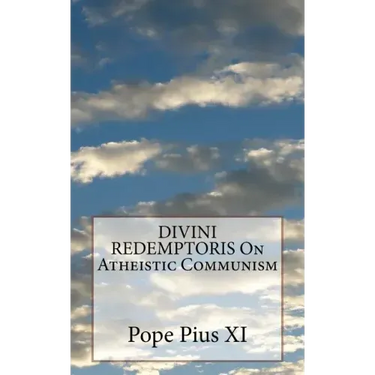 DIVINI REDEMPTORIS On Atheistic Communism