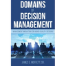 Domains of Decision Management: Management Innovation for Higher-Quality Decisions