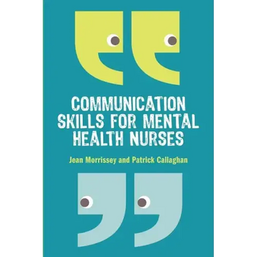 Communication Skills for Mental Health Nurses: An Introduction