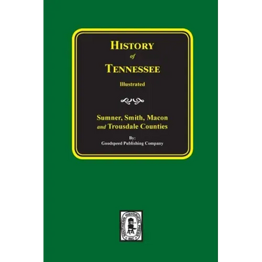 History of Sumner, Smith, Macon and Trousdale Counties, Tennessee