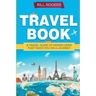 Travel Book: A Travel Book of Hidden Gems That Takes You on a Journey You Will Never Forget: World Explorer