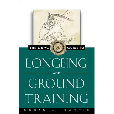 The Uspc Guide to Longeing and Ground Training