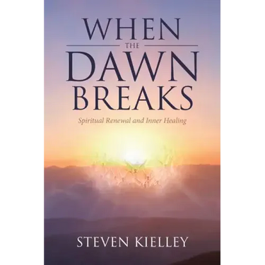 When The Dawn Breaks: Spiritual Renewal and Inner Healing