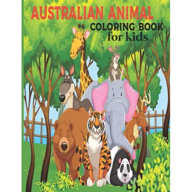 Australian Animal Coloring Book for kids: The Animal Coloring Book for children 2 + years old who love animals and nature
