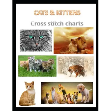 Cats & Kittens Cross Stitch Charts: Six cross stitch charts with easy to follow symbols and keys featuring both domestic and wild cats in a LARGE 8.5"