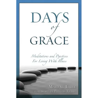 Days of Grace: Meditation and Practices for Living with Illness