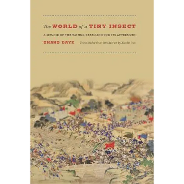 The World of a Tiny Insect: A Memoir of the Taiping Rebellion and Its Aftermath