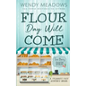 Flour Day will Come: A Culinary Cozy Mystery Series