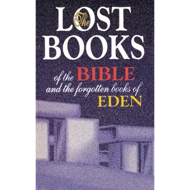 Lost Books of the Bible and the Forgotten Books of Eden