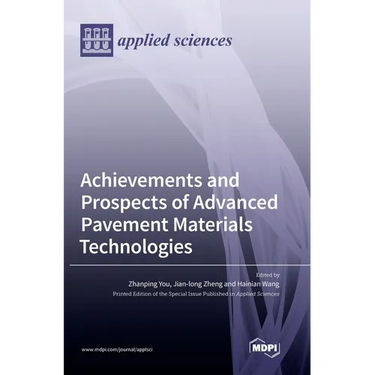 Achievements and Prospects of Advanced Pavement Materials Technologies