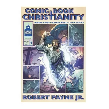 Comic Book Christianity: Where Christ's Book Meets Comic Books