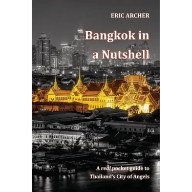 Bangkok in a Nutshell: A real pocket guide to Thailand's City of Angels