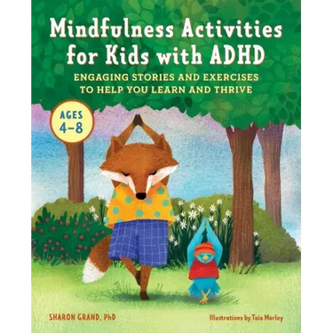 Mindfulness Activities for Kids with ADHD: Engaging Stories and Exercises to Help You Learn and Thrive