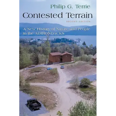 Contested Terrain: A New History of Nature and People in the Adirondacks