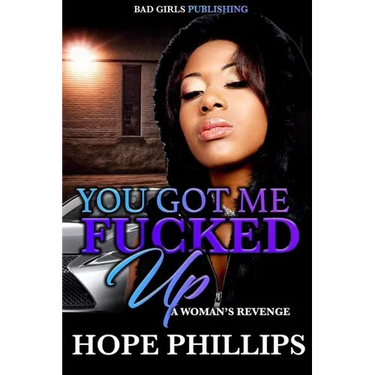 You Got Me Fucked Up!: A Woman's Revenge