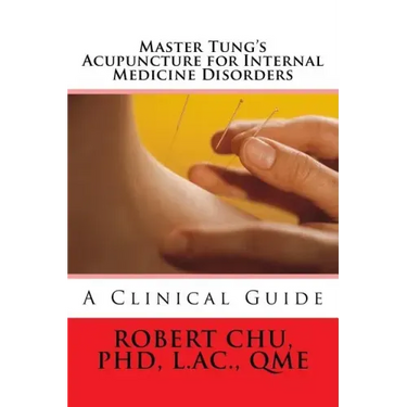 Master Tung's Acupuncture for Internal Medicine Disorders