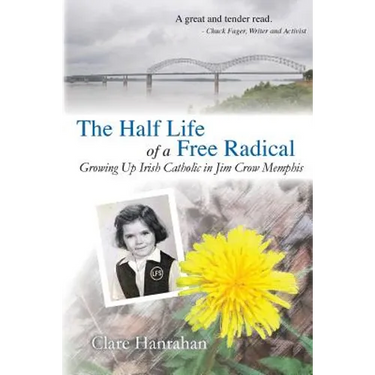 The Half-Life of a Free Radical: Growing Up Irish Catholic in Jim Crow Memphis