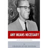 Any Means Necessary: The Life and Legacy of Malcolm X