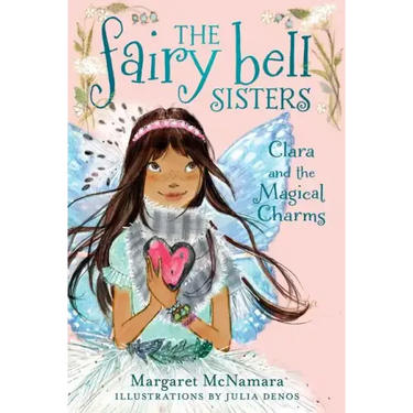 The Fairy Bell Sisters #4: Clara and the Magical Charms