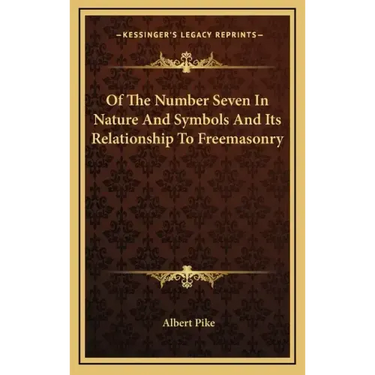 Of The Number Seven In Nature And Symbols And Its Relationship To Freemasonry