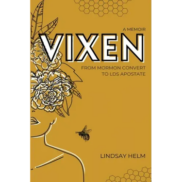 Vixen: From Mormon Convert to LDS Apostate