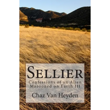 Sellier: Confessions of an Alien Marooned on Earth III