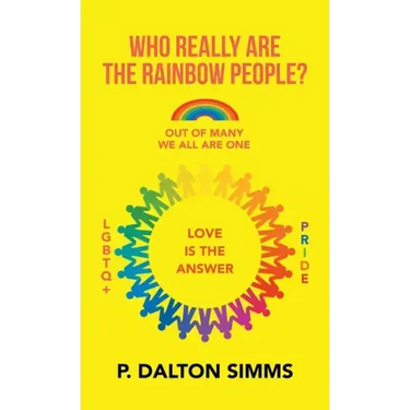 Who Really Are the Rainbow People?: Out of Many We All Are One People