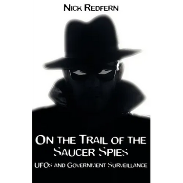 On the Trail of the Saucer Spies: UFOs and Government Surveillance