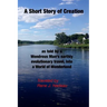 A Short Story of Creation, as told by a wondrous Man's earthly evolutionary travel, into a World of Wonderland