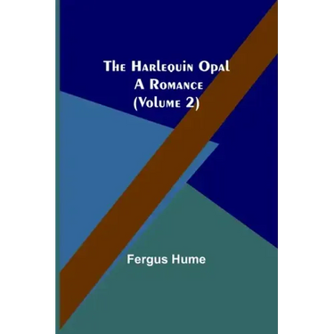 The Harlequin Opal: A Romance (Volume 2)
