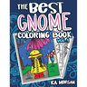 The Best Gnome Coloring Book Volume One: Art Therapy for Adults
