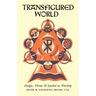 Transfigured World: Design, Theme, and Symbol in Worship