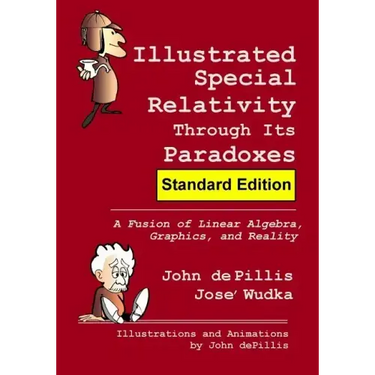 Illustrated Special Relativity Through Its Paradoxes: Standard Edition: A Fusion of Linear Algebra, Graphics, and Reality
