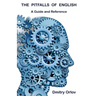 The Pitfalls of English: A Guide and Reference