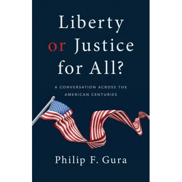 Liberty or Justice for All?: A Conversation Across the American Centuries