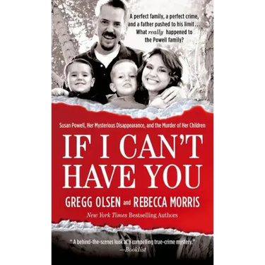 If I Can't Have You: Susan Powell, Her Mysterious Disappearance, and the Murder of Her Children