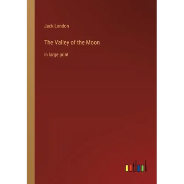 The Valley of the Moon: in large print