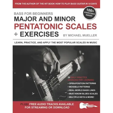 Bass for Beginners: Major and Minor Pentatonic Scales + Exercises: Learn, Practice & Apply the Most Popular Scales in Music