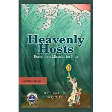 Heavenly Hosts (Second Edition): Eucharistic Miracles for Kids