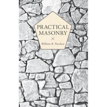 Practical Masonry: A Guide to the Art of Stone Cutting
