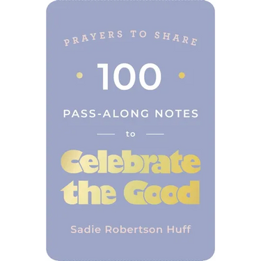 100 Pass-Along Notes to Celebrate the Good: Prayers to Share (Shareable Messages of Encouragement with a Prayer, Scripture, and Inspirational Quote)