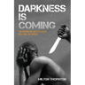 Darkness is Coming: The reason so-called blacks will only get worse