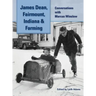 James Dean, Fairmount, Indiana & Farming (hardback): Conversations with Marcus Winslow