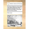 An Account of English Ants: Which Contains I Their Different Species and Mechanism II Their Manner of Government, III the Production of Their Eggs