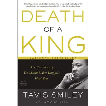Death of a King: The Real Story of Dr. Martin Luther King Jr.'s Final Year