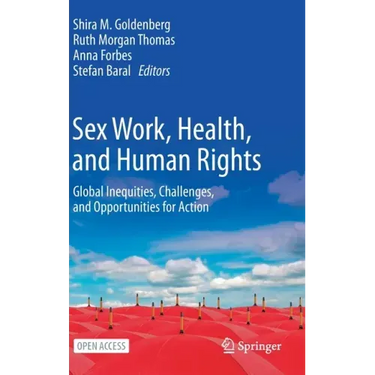 Sex Work, Health, and Human Rights: Global Inequities, Challenges, and Opportunities for Action