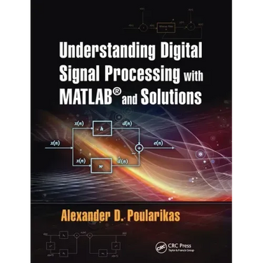 Understanding Digital Signal Processing with Matlab(r) and Solutions