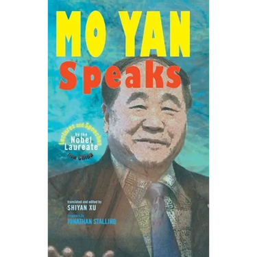 Mo Yan Speaks: Lectures and Speeches by the Nobel Laureate from China