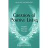 Creation of Positive Living: Angelic Request Therapy